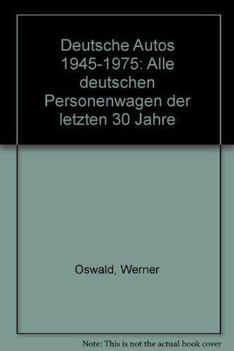 Deutsche Autos 1945-1975: Eine Typengeschichte