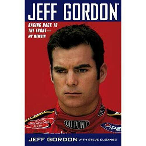 Jeff Gordon: Racing Back to the Front--My Memoir