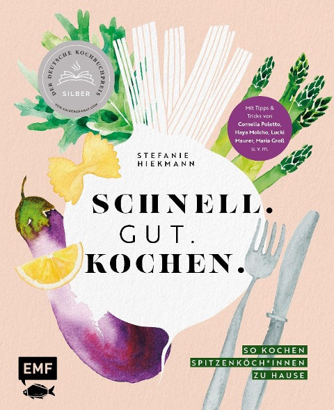 Schnell. Gut. Kochen. - So kochen Spitzenköch*innen zu Hause