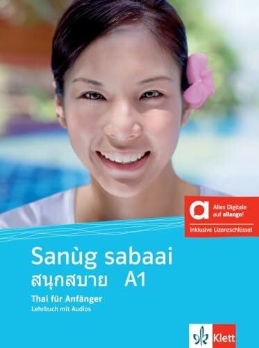 Sanùg sabaai A1 – Hybride Ausgabe allango: Thailändisch. Lehrbuch mit Audios inklusive Lizenzschlüssel allango (24 Monate)