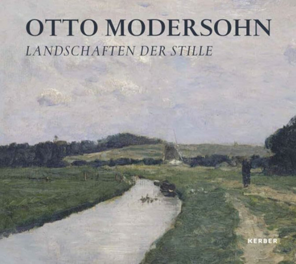 Otto Modersohn: Landschaften der Stille