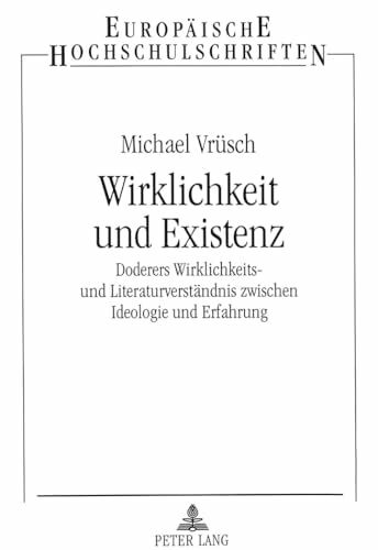 Wirklichkeit und Existenz: Doderers Wirklichkeits- und Literaturverständnis zwischen Ideologie und Erfahrung: Doderers Wirklichkeits- und ... Langue et littérature allemandes, Band 1685)