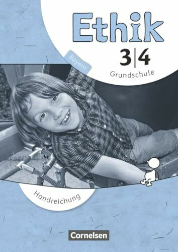 Ethik|NULL|Grundschule Bayern - Neubearbeitung|3./4. Jahrgangsstufe|NULL|NULL|Handreichungen für den Unterricht|NULL