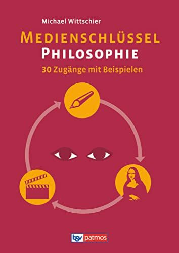 Medienschlüssel Philosophie: Arbeitsbuch