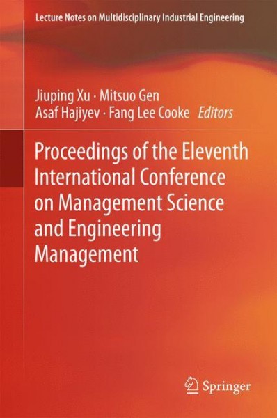 Proceedings of the Eleventh International Conference on Management Science and Engineering Management. 2 Bände