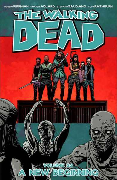 The Walking Dead Volume 22: A New Beginning (Walking Dead, 22)