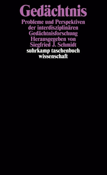 Gedächtnis. Probleme und Perspektiven der interdisziplinären Gedächtnisforschung: Probleme und Perspektiven der interdisziplinären ... Schmidt (suhrkamp taschenbuch wissenschaft)