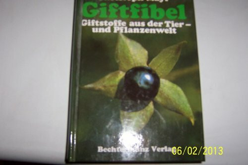 Giftfibel: Giftstoffe aus der Tier- und Pflanzenwelt