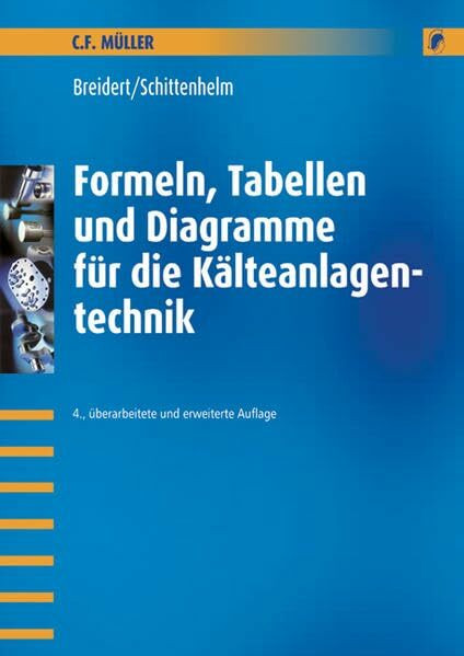 Formeln, Tabellen und Diagramme für die Kälteanlagentechnik