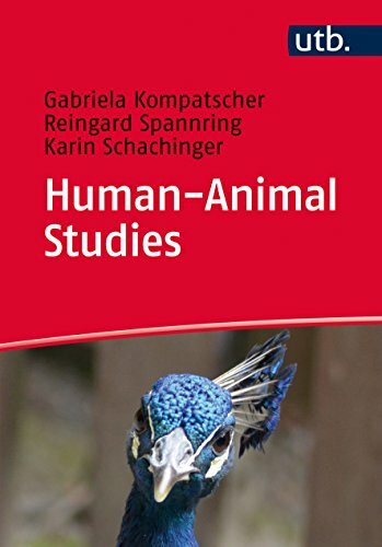 Human-Animal Studies: Eine Einführung: Eine Einführung für Studierende und Lehrende