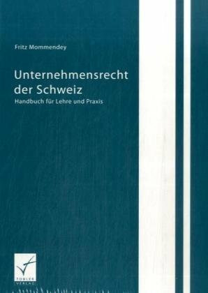 Unternehmensrecht der Schweiz: Handbuch für Lehre und Praxis