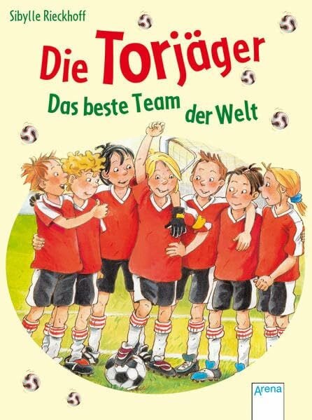 Die Torjäger: Das beste Team der Welt