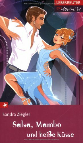 Salsa, Mambo und heiße Küsse (Lovin' U)
