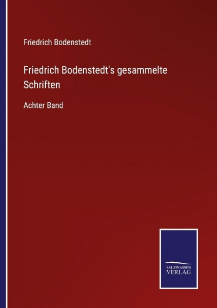 Friedrich Bodenstedt's gesammelte Schriften