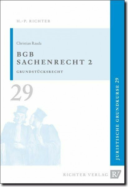 Sachenrecht 2: Grundstücksrecht (Juristische Grundkurse, Band 29)