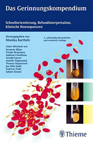 Das Gerinnungskompendium: Schnellorientierung, Befundinterpretation, klinische Konsequenzen: Häufige Befundkonstellationen, Interpretation, klinische Konsequenz