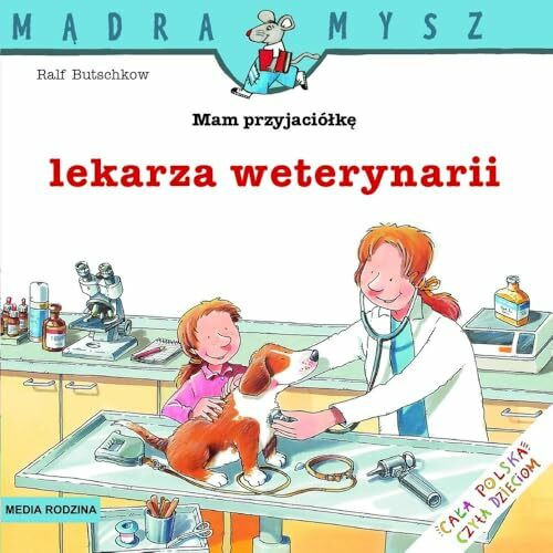 Mam przyjaciółkę lekarza weterynarii (MĄDRA MYSZ)