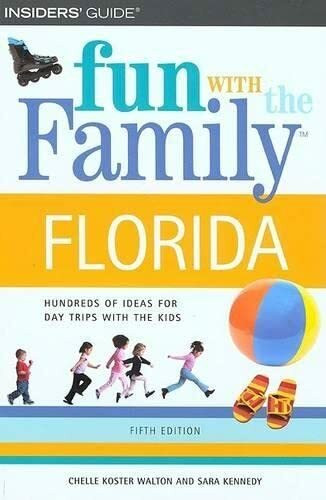 Fun With the Family Florida: Hundreds of Ideas For Day Trips with the Kids (Fun With the Family Series)