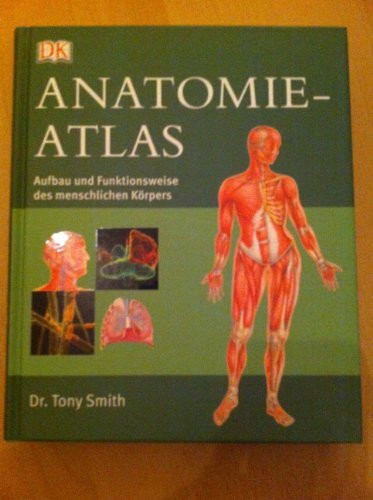 Anatomie-Atlas: Aufbau und Funktionsweise des menschlichen Körpers