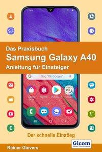 Das Praxisbuch Samsung Galaxy A40 - Anleitung für Einsteiger
