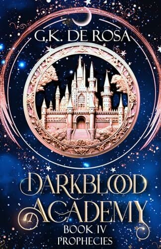 Darkblood Academy: Book Four: Prophecies (A Supernatural Academy Series, Band 4) Darkblood Academy: Book Four: Prophecies (A Supernatural Academy Series, Band 4)