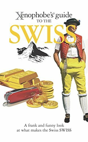 Xenophobe's Guide to the Swiss (Xenophobe's Guides)