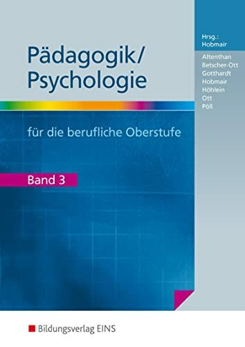 Pädagogik/Psychologie für die Berufliche Oberschule - Ausgabe Bayern: Schulbuch 3 (Pädagogik / Psychologie: Ausgabe für die Berufliche Oberstufe)