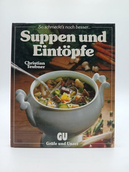 Suppen und Eintöpfe. Ein besonderes Bildkochbuch mit reizvollen Rezepten