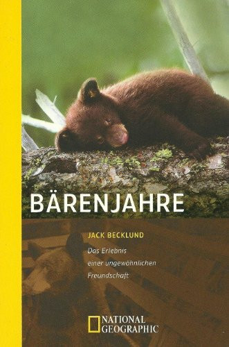 Bärenjahre. Das Erlebnis einer ungewöhnlichen Freundschaft