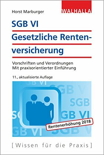 SGB VI - Gesetzliche Rentenversicherung: Vorschriften und Verordnungen; Mit praxisorientierter Einführung; Walhalla Rechtshilfen