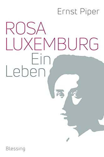 Rosa Luxemburg: Ein Leben