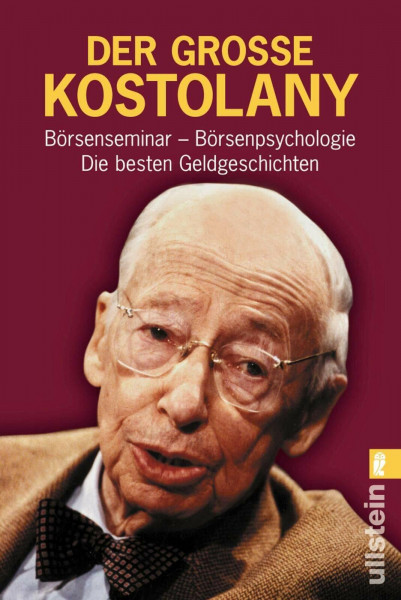 Der grosse Kostolany: Börsenseminar - Börsenpsychologie - Die besten Geldgeschichten | Das gesammelte Wissen und die Weisheiten des Börsengurus in einem Band (0)
