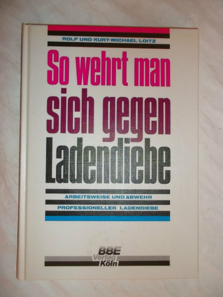 So wehrt man sich gegen Ladendiebe. Arbeitsweise und Abwehr professioneller Ladendiebe