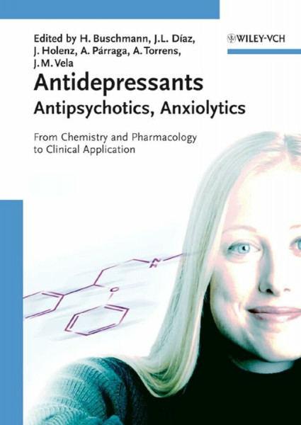 Antidepressants, Antipsychotics, Anxiolytics: From Chemistry and Pharmacology to Clinical Application