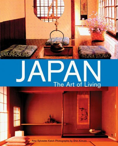 Japan the Art of Living: A Sourcebook of Japanese Style for the Western Home