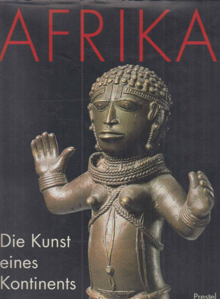 AFRIKA DIE KUNST EINES KONTINENTS