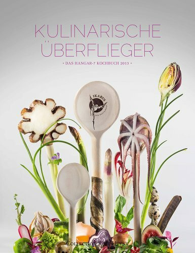 Kulinarische Überflieger: Das Hangar-7-Kochbuch 2013
