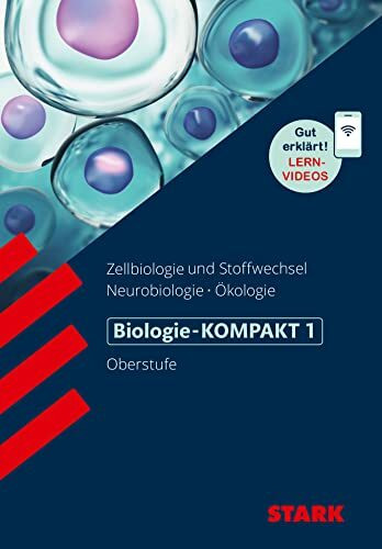 STARK Biologie 1 Oberstufe - KOMPAKT - Zellbiologie/Stoffwechsel, Neurobiologie, Ökologie: Zellbiologie, Stoffwechselphysiologie, ... (Wissen-KOMPAKT / Auf einen Blick!)
