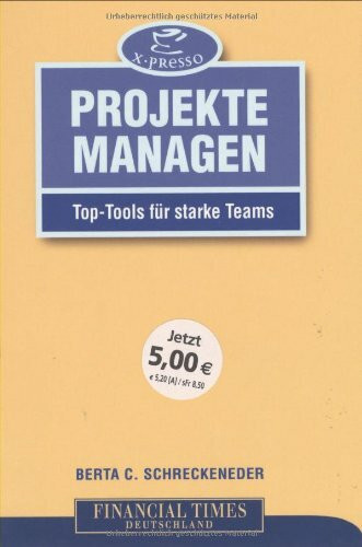 Projekte managen . Top-Tools für starke Teams (FT X-presso)