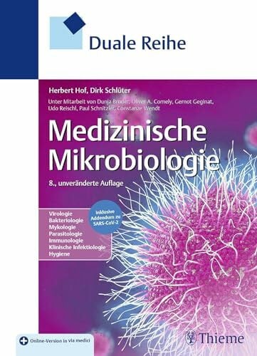 Duale Reihe Medizinische Mikrobiologie: Virologie - Bakteriologie - Mykologie - Parasitologie - Immunologie - Klinische Infektiologie - Hygiene