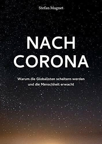 Nach Corona: Warum die Globalisten scheitern werden und die Menschheit erwacht