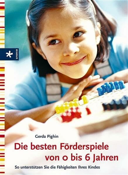 Die besten Förderspiele von 0 bis 6 Jahren: So unterstützen Sie die Fähigkeiten Ihres Kindes