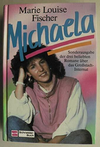Michaela: Sonderausgabe der drei beliebten Romane über das Grossstadt-Internat