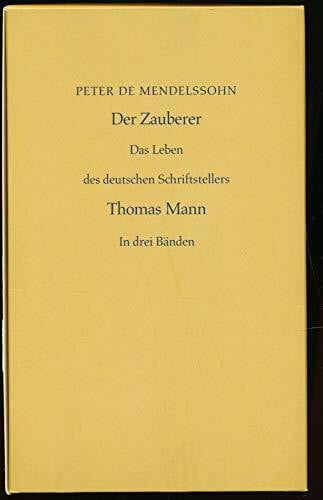 Der Zauberer: Das Leben des deutschen Schriftstellers Thomas Mann