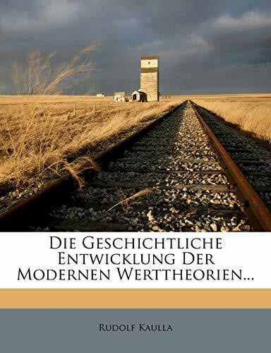 Die Geschichtliche Entwicklung Der Modernen Werttheorien.