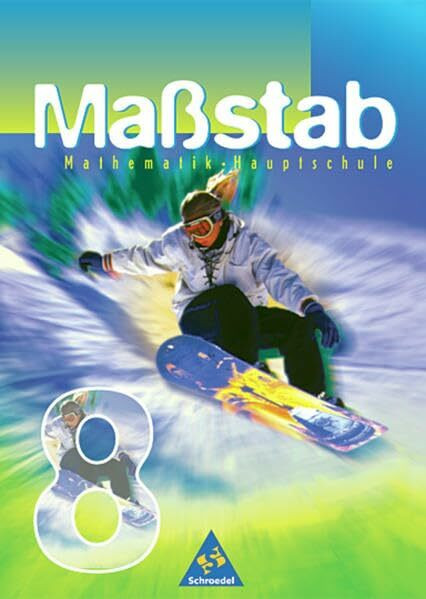 Maßstab - Mathematik für Hauptschulen für Nordrhein-Westfalen, Hamburg und das Saarland - Ausgabe 1998: Schülerband 8: Mathematik für Hauptschulen für ... Hamburg und... / Schülerband 8