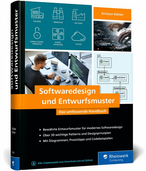 Softwaredesign und Entwurfsmuster: Das umfassende Handbuch für modernes Design mit bewährten Patterns in der Softwareentwicklung
