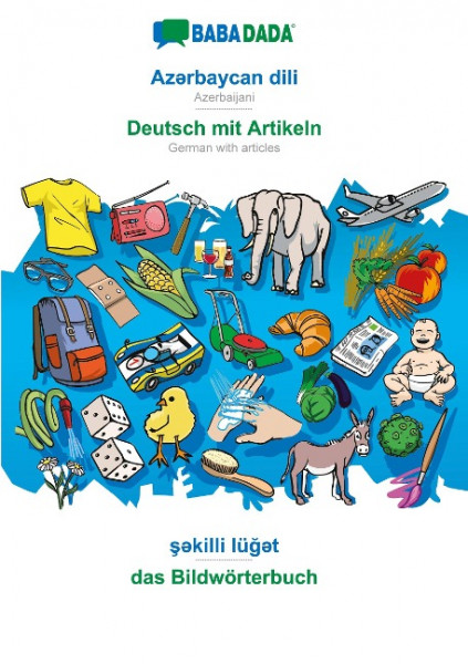 BABADADA, Az¿rbaycan dili - Deutsch mit Artikeln, s¿killi lüg¿t - das Bildwörterbuch