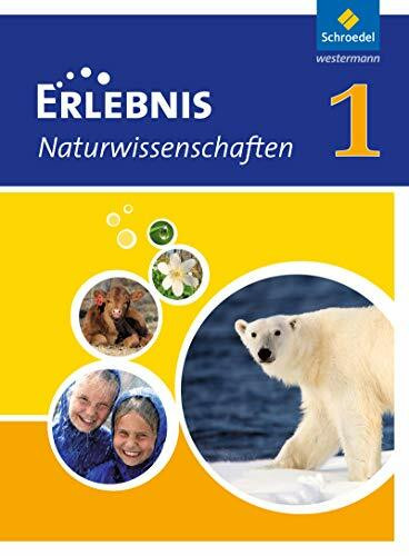 Erlebnis Naturwissenschaften - Ausgabe 2011 für Berlin und Saarland: Schülerband 1