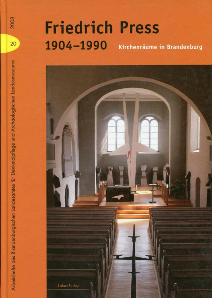 Friedrich Press (1904-1990): Kirchenräume in Brandenburg (Arbeitshefte des Brandenburgischen Landesamtes für Denkmalpflege und Archäologischen Landsmuseums)